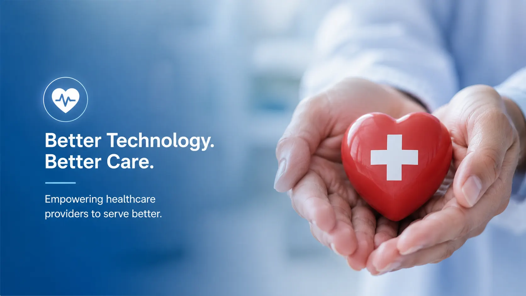 Better Technology, Better Care: empowering healthcare providers to serve better